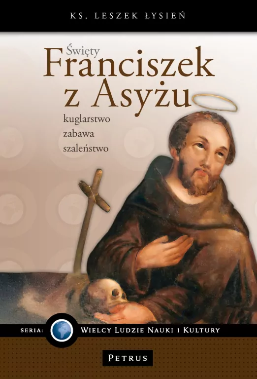 Święty Franciszek z Asyżu. kuglarstwo, zabawa, sza - tantis.pl