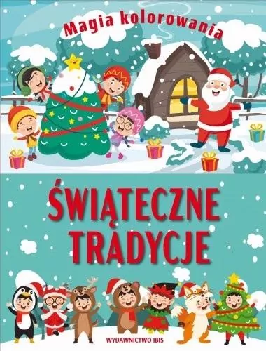 Świąteczne tradycje. Magia kolorowania - tantis.pl