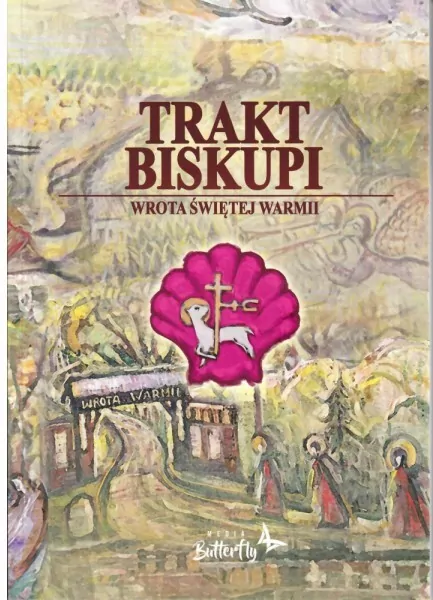 Trakt Biskupi Wrota Świętej Warmii - tantis.pl