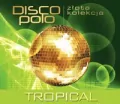 Tropical. Disco Polo. Złota kolekcja. CD - tantis.pl