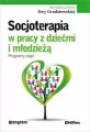 Socjoterapia w pracy z dziećmi i młodzieżą - tantis.pl