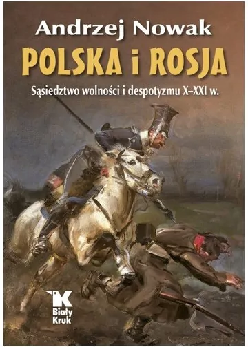 Polska i Rosja. Sąsiedztwo wolności i despotyzmu - tantis.pl