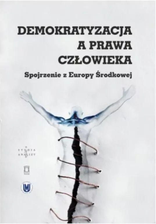 Demokratyzacja a prawa człowieka. Spojrzenie z Europy Środkowej - tantis.pl