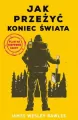 Jak przeżyć koniec świata. Plan na niepewne czasy - tantis.pl