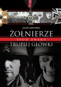 Historica. Żołnierze spod znaku trupiej główki - tantis.pl