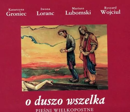 O duszo wszelka. Pieśni wielkopostne CD - tantis.pl