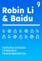 Robin Li & Baidu. Historie sukcesu chińskich przedsiębiorców - tantis.pl