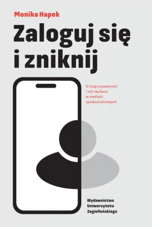 Zaloguj się i zniknij. O iluzji prywatności i... - tantis.pl