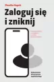 Zaloguj się i zniknij. O iluzji prywatności i... - tantis.pl