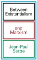 Between Existentialism and Marxism wer. angielska - tantis.pl