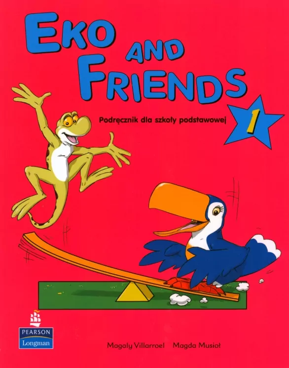 Eko and Friends 1. Podręcznik. Szkoła Podstawowa. Język angielski - tantis.pl