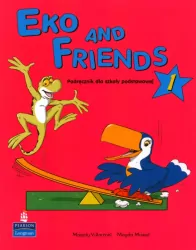 Eko and Friends 1. Podręcznik. Szkoła Podstawowa. Język angielski