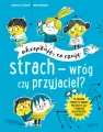 Strach - wróg czy przyjaciel? Akceptuję, co czuję - tantis.pl
