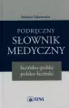 Podręczny słownik medyczny łacińsko-polski polsko-łaciński - tantis.pl