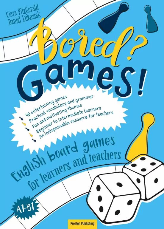 Bored? Games! Part 1 English board games for learners and teachers. Gry do nauki angielskiego poziom A1-B1 - tantis.pl