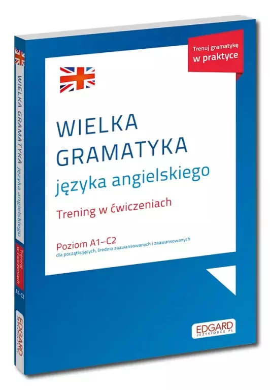 Wielka gramatyka jęz. angielskiego. Trening w ćwiczeniach - tantis.pl