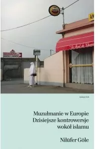 Muzułmanie w Europie. Dzisiejsze kontrowersje wokół islamu - tantis.pl