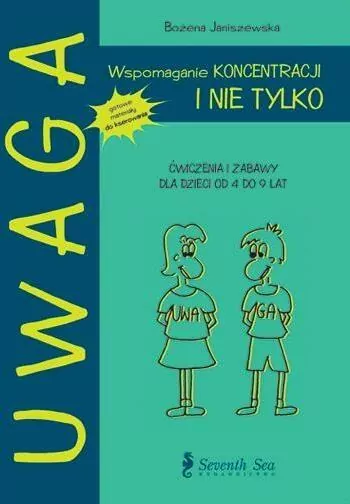 Wspomaganie koncentracji i nie tylko. Ćwiczenia i zabawy dla dzieci od 4 do 9 lat - tantis.pl