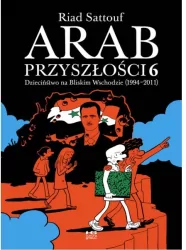 Arab. Przyszłości. Dzieciństwo na  Bliskim Wschodzie. Tom 6