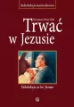Trwać w Jezusie. Rekolekcje ze św. Janem - tantis.pl