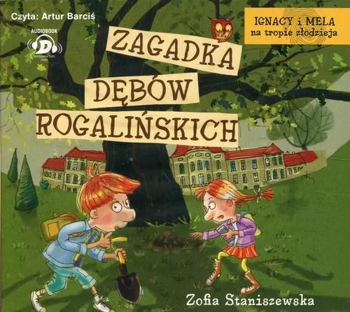 Ignacy i Mela na tropie złodzieja Zagadka dębów rogalińskich. Audiobook - tantis.pl