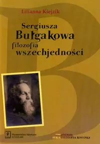 Sergiusza Bułgakowa filozofia wszechjedności. Tom 1 - tantis.pl