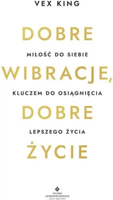 Dobre wibracje, dobre życie