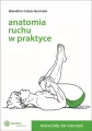 Anatomia ruchu w praktyce. Materiały do ćwiczeń. Tom 2 - tantis.pl