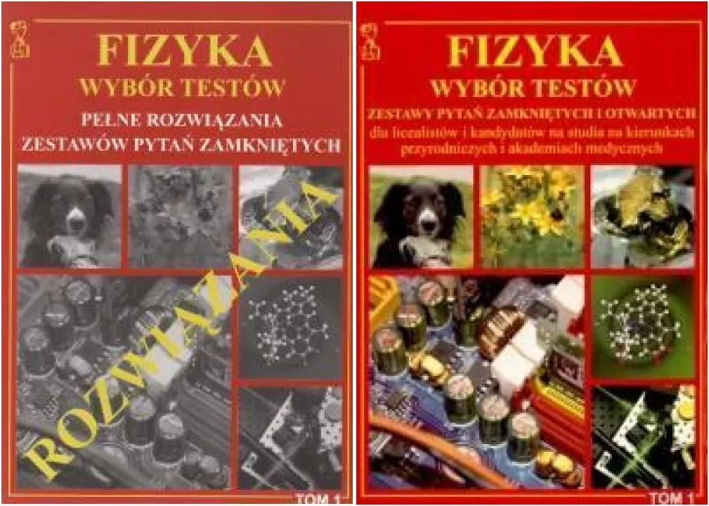Fizyka. Tom 1.  Wybór testów. Pakiet: Zestaw pytań zamkniętych i otwartych / Pełne rozwiązania dla licealistów i kandydatów na kierunkach przyrodniczych i akademiach medycznych - tantis.pl