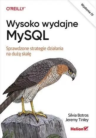 Wysoko wydajne MySQL. Sprawdzone strategie działania na dużą skalę. Wydanie 4 - tantis.pl