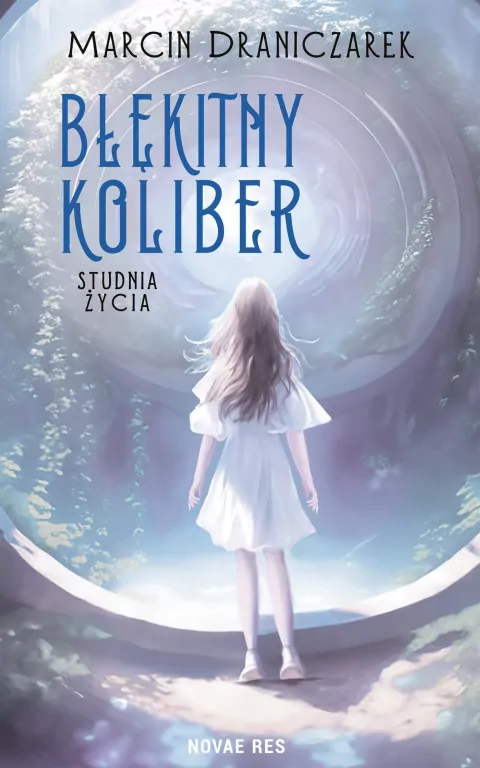 Błękitny koliber. Studnia życia - tantis.pl