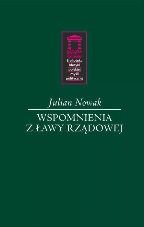 Wspomnienia z ławy rządowej. Biblioteka klasyki polskiej myśli politycznej - tantis.pl