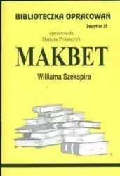 Makbet Williama Szekspira. Biblioteczka opracowań
