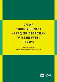Opieka skoncentrowana na pacjencie dorosłym w intensywnej terapii - tantis.pl