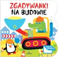 Zgadywanki. Na budowie - tantis.pl
