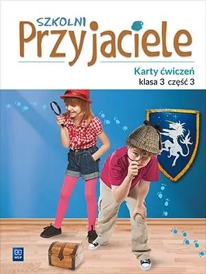 Szkolni przyjaciele. Ćwiczenia.  Klasa 3. Część 3. Szkoła podstawowa
