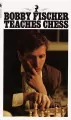 Bobby Fischer Teaches Chess - tantis.pl