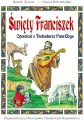 Święty Franciszek. Opowieść o Trubadurze Pana.. TW - tantis.pl