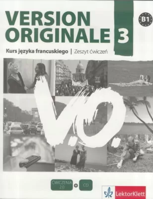 Version Originale 3. Zeszyt ćwiczeń. B1. Kurs języka francuskiego. Ćwiczenia 2.0 + CD.