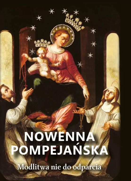 Nowenna pompejańska. Modlitwa nie do odparcia - tantis.pl