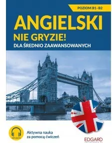 Angielski nie gryzie! Dla średnio zaawansowanych B1-B2 - tantis.pl