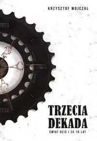 Trzecia dekada. Świat dziś i za 10 lat - tantis.pl