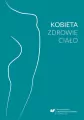 Kobieta zdrowie ciało. Perspektywa... - tantis.pl