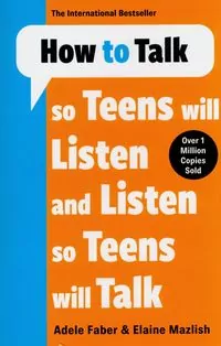 How to Talk so Teens will Listen & Listen so Teens will Talk - tantis.pl