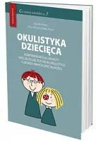 Okulistyka dziecięca kompendium dla lekarzy specjalizujących się w okulistyce i lekarzy innych specj