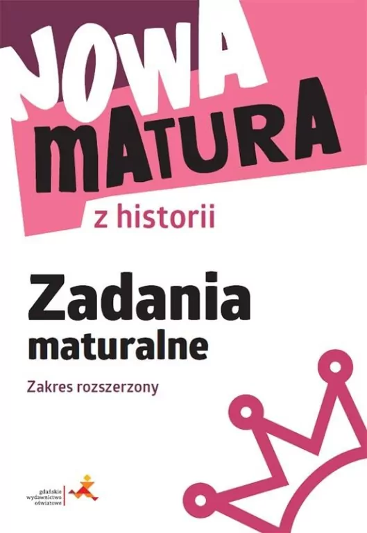 Nowa matura z historii. Zadania maturalne - tantis.pl