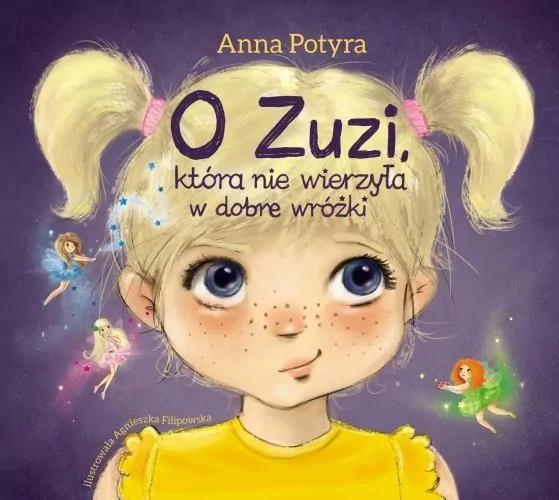 O Zuzi, która nie wierzyła w dobre wróżki - tantis.pl