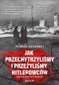 Jak przechytrzyliśmy i przeżyliśmy hitlerowców? - tantis.pl
