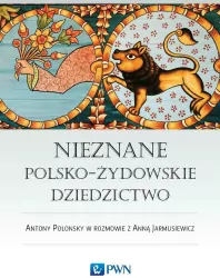 Nieznane polsko-żydowskie dziedzictwo profesor antony polonsky w rozmowie z anną jarmusiewicz