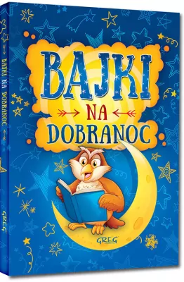 Wiek 3-5 - Bajki na dobranoc. 64 strony w kolorze